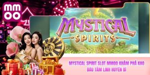 Mystical Spirit Slot MMOO Khám Phá Kho Báu Tâm Linh Huyền Bí
