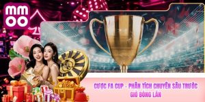 Cược Fa Cup - Phân Tích Từ MMOO Trước Giờ Bóng Lăn